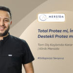 Total Protez mi, İmplant Destekli Protez mi? Tam Diş Kaybında Karar Rehberi | Klinik Mersida